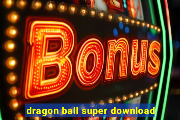 dragon ball super download